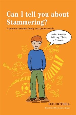 Can I tell you about Stammering? - A guide for friends, family and professi