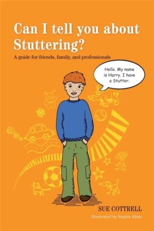 Can I tell you about Stuttering? - A guide for friends, family and professi