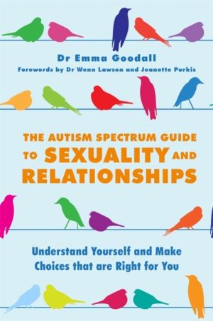 Autism Spectrum Guide to Sexuality and Relationships - Understand Yourself
