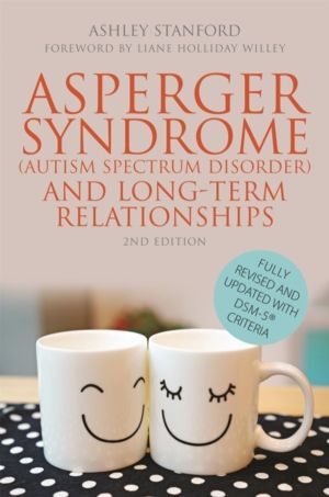Asperger Syndrome (Autism Spectrum Disorder) and Long-Term Relationships -