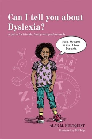 Can I tell you about Dyslexia? - A guide for friends, family and profession
