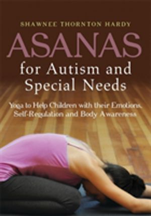 Asanas for Autism and Special Needs - Yoga to Help Children with their Emot