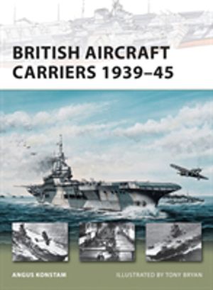 British Aircraft Carriers 1939ÔÇô45