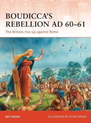 BoudiccaÔÇÖs Rebellion AD 60ÔÇô61 - The Britons rise up against Rome