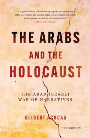 Arabs and the Holocaust - The ArabÔÇôIsraeli War of Narratives