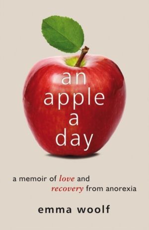 Apple a Day - A Memoir of Love and Recovery from Anorexia