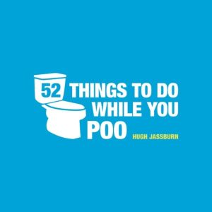 52 Things to Do While You Poo - Poop Puzzles, Hilarious Activities and Toot