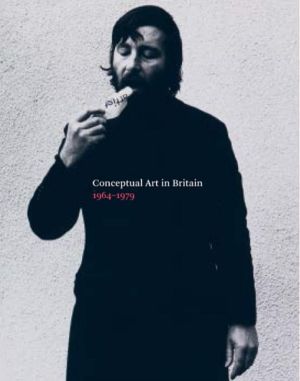 Conceptual Art in Britain, 1964ÔÇô1979