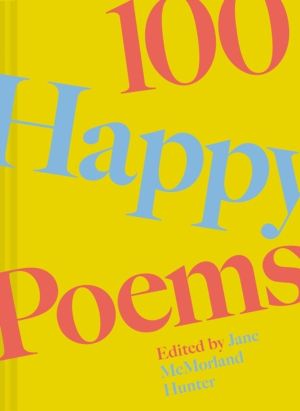 100 Happy Poems - To raise your spirits every day