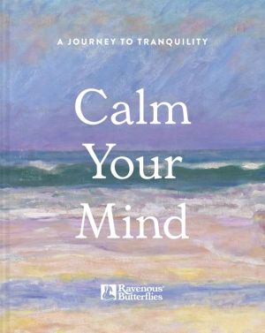 Calm Your Mind - A journey to tranquility