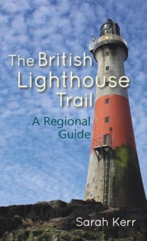 British Lighthouse Trail - A Regional Guide