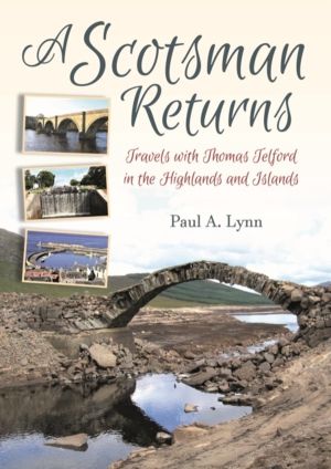 A Scotsman Returns - Thomas Telford in the Highlands and Islands