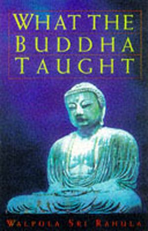 What the Buddha Taught