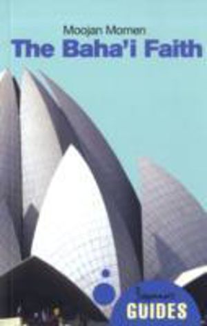 Baha'i Faith - A Beginner's Guide