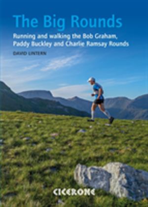 Big Rounds - Running and walking the Bob Graham, Paddy Buckley and Charlie