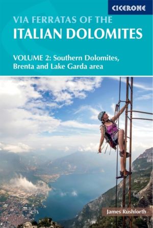 Via Ferratas of the Italian Dolomites Volume 2 - 77 routes in the southern