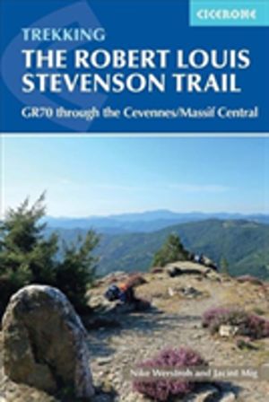Trekking the Robert Louis Stevenson Trail - The GR70 through the Cevennes/M