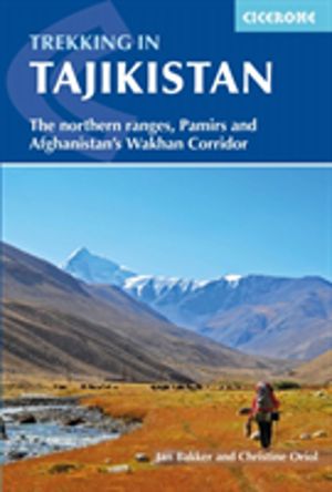 Trekking in Tajikistan - The northern ranges, Pamirs and Afghanistan's Wakh