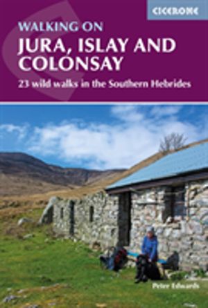 Walking on Jura, Islay and Colonsay - 23 wild walks in the Southern Hebride