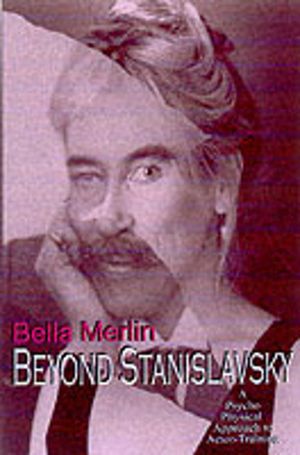 Beyond Stanislavsky - The Psycho-Physical Approach to Actor Training
