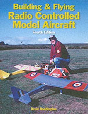 Building and Flying Radio Controlled Aircraft