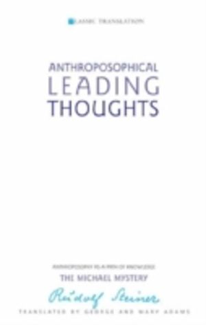 Anthroposophical Leading Thoughts - Anthroposophy as a Path of Knowledge: T