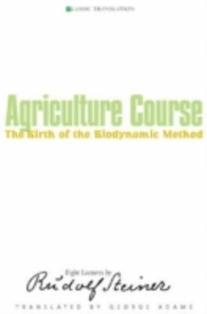 Agriculture Course - The Birth of the Biodynamic Method
