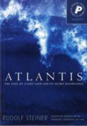 Atlantis - The Fate of a Lost Land and Its Secret Knowledge
