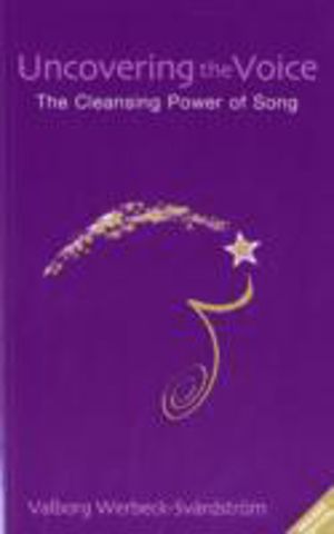 Uncovering the Voice - The Cleansing Power of Song