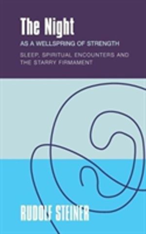 The Night - as a Wellspring of Strength Sleep, Spiritual Encounters and the