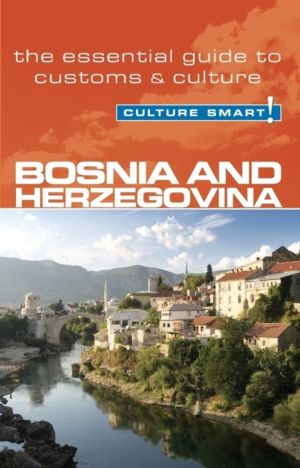 Bosnia & Herzegovina - Culture Smart! - The Essential Guide to Customs & Cu