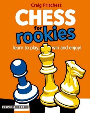 Chess for Rookies - Learn to Play, Win and Enjoy