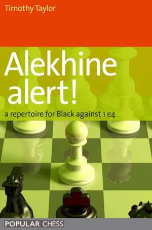 Alekhine Alert! - A Repertoire for Black Against 1 e4