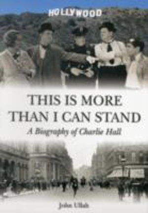 This is More Than I Can Stand - A Biography of Charlie Hall