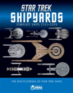 Star Trek Shipyards Star Trek Starships - 2151-2293 The Encyclopedia of Sta