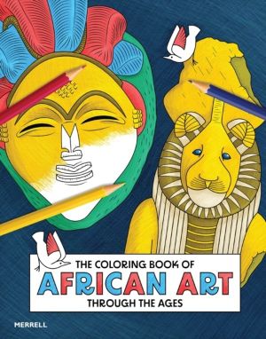 Coloring Book of African Art Through the Ages