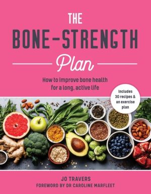 Bone-Strength Plan - How to Improve Bone Health for a Long, Active Life