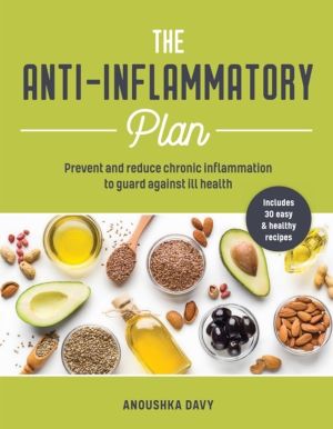 Anti-inflammatory Plan - Prevent and Reduce Chronic Inflammation to Guard A