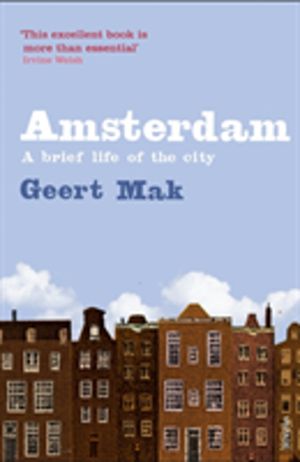 Amsterdam - A brief life of the city