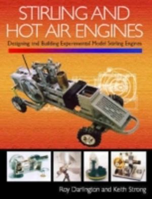 Stirling and Hot Air Engines - Designing and Building Experimental Model St