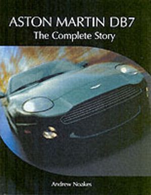 Aston Martin DB7 - The Complete Story