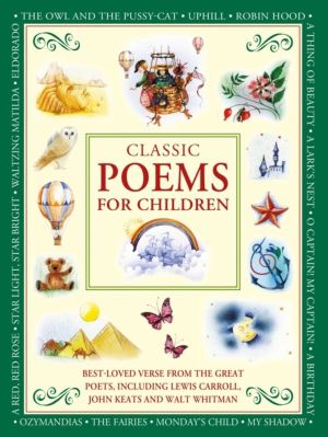 Classic Poems for Children - Best-loved poems from the great poets, includi