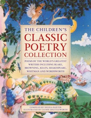The Children's Classic Poetry Collection - Poems by the world's greatest wr