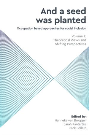 And a Seed was Planted ...' Occupation based approaches for social inclusio