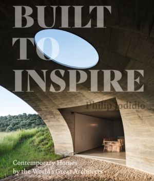 Built to Inspire - Contemporary Homes by the WorldÔÇÖs Great Architects