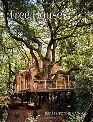Tree Houses - Escape to the Canopy