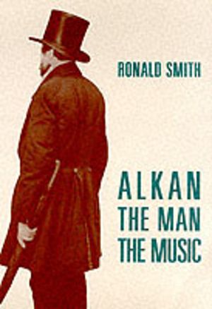 Alkan - The Man/The Music