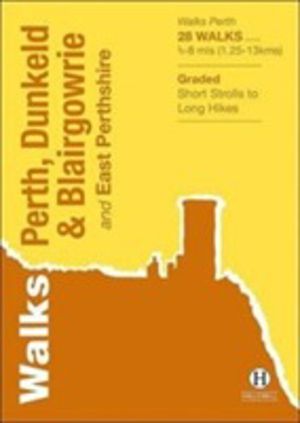 Walks Perth, Dunkeld & Blairgowrie - And East Perthshire