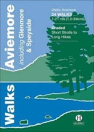 Walks Aviemore - Including Glenmore & Speyside