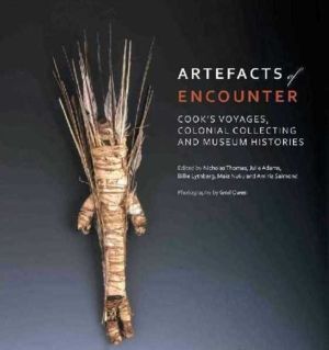 Artefacts of Encounter: Cook's Voyages, Colonial Collecting and Museum Hist